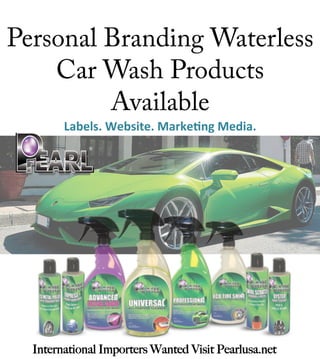 Personal Branding Waterless
Car Wash Products
Available
International Importers Wanted Visit Pearlusa.net
Labels.	
  Website.	
  Marke/ng	
  Media.	
  	
  	
  
 