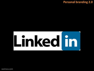 Personal branding 2.0




xaviroca.com
 