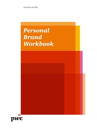 Personal
Brand
Workbook
www.pwc.com/jobs
 