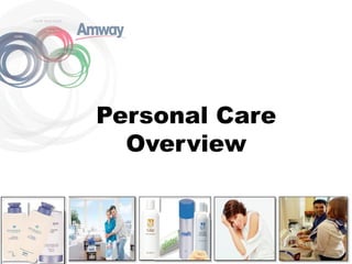 Personal Care
  Overview
 