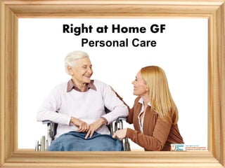 Right at Home GF
Personal Care
 