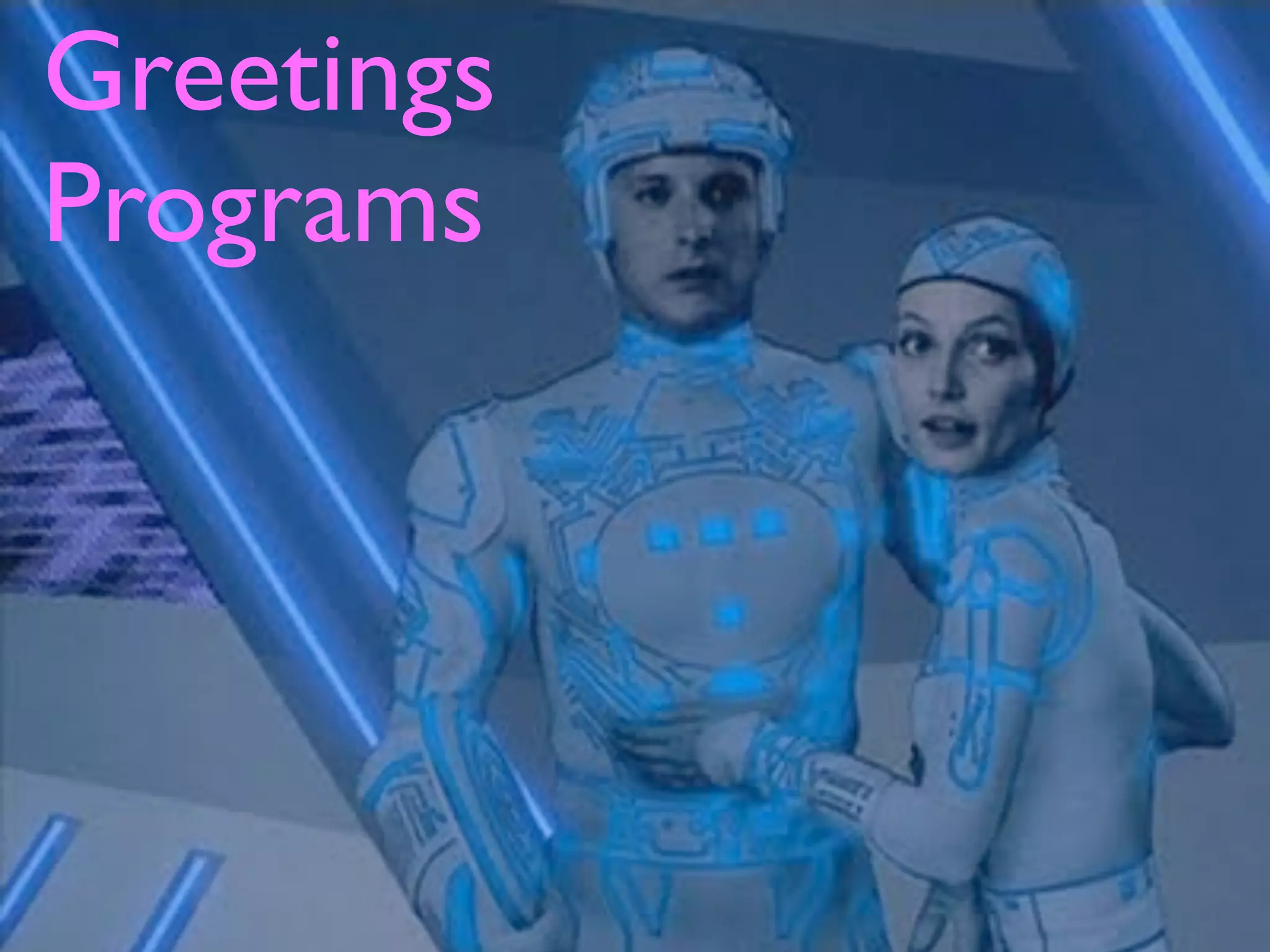 Greetings
Programs
 