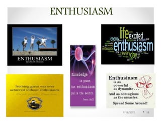 ENTHUSIASM




             9/19/2012   18
 