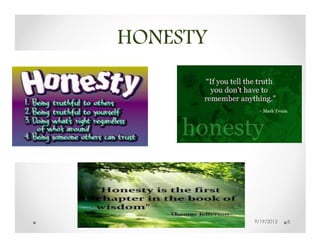 HONESTY




          9/19/2012   8
 