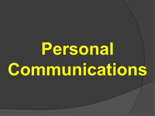 Personal
Communications
 