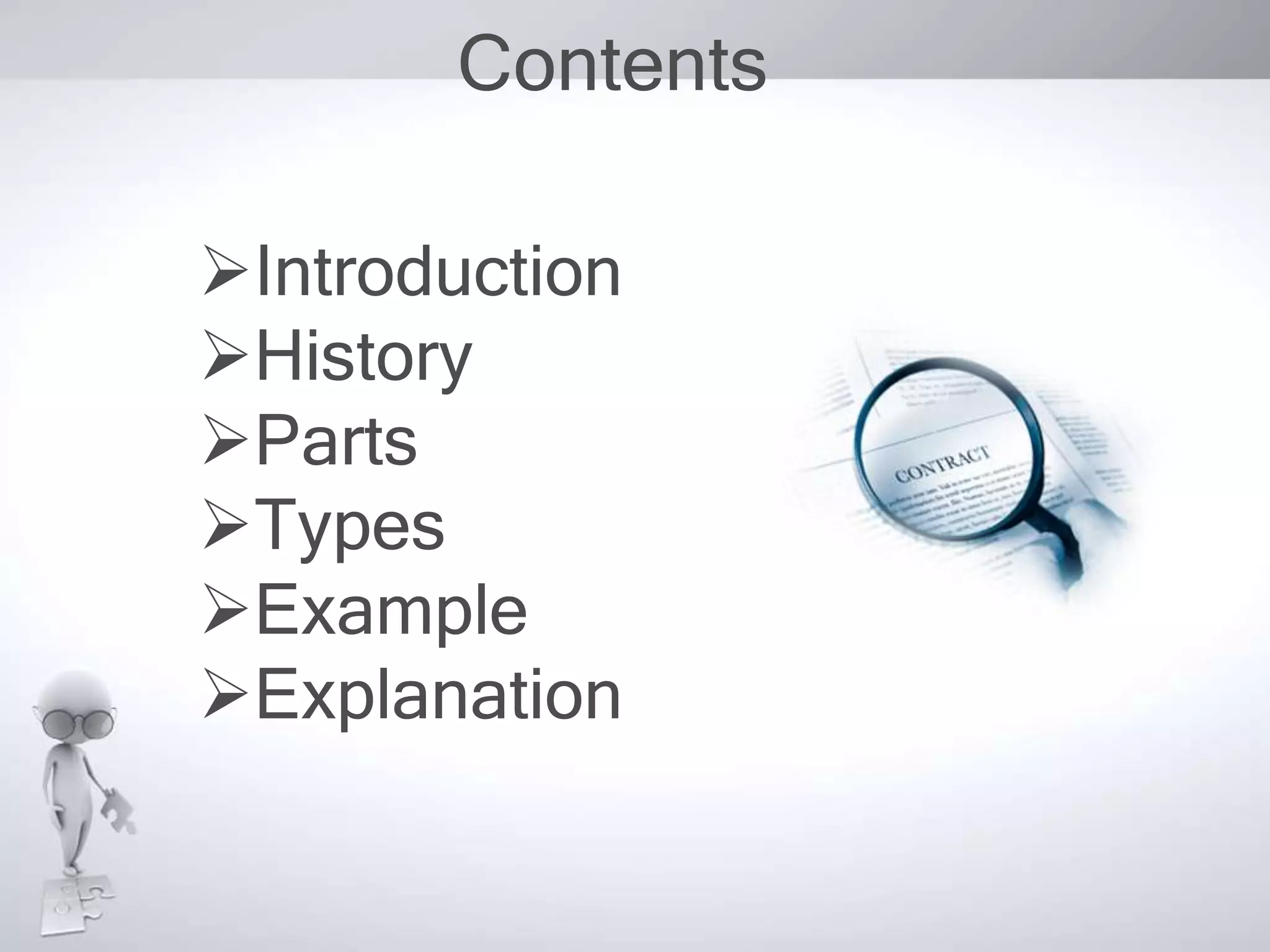 Introduction
History
Parts
Types
Example
Explanation
Contents
 