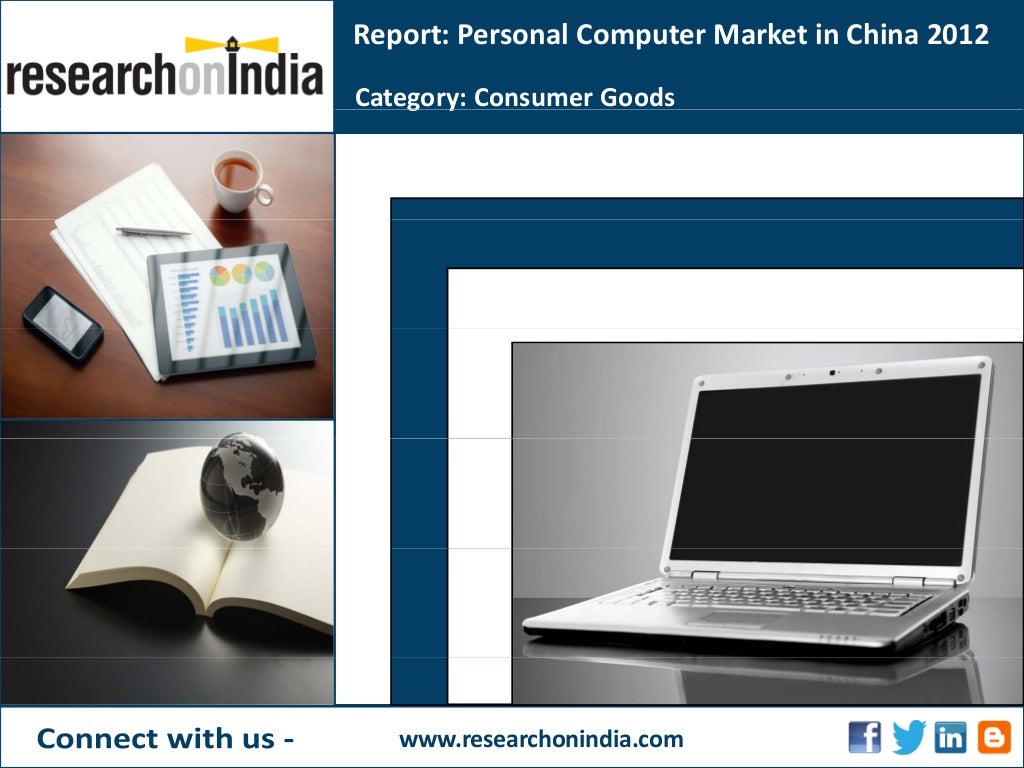 Market Research India Personal Computer Market in China 2012