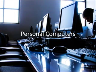 Personal Computers 