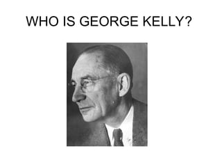 personal_consruct_theory.ppt george kelly | PPT