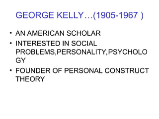 personal_consruct_theory.ppt george kelly | PPT
