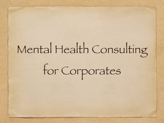 Mental Health Consulting
for Corporates
 