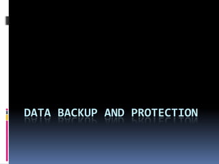 Data Backup and protection