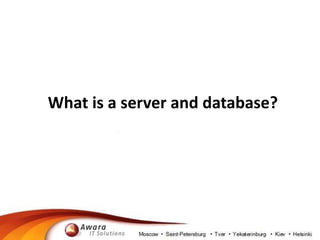What is a server and database? 
 