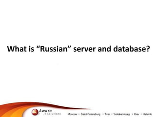 What is “Russian” server and database? 
 