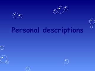 Personal descriptions
 