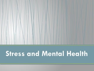 Stress and Mental Health
 