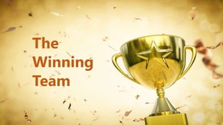 The
Winning
Team
 