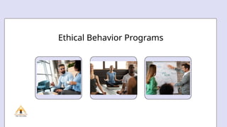 Ethical Behavior Programs
 