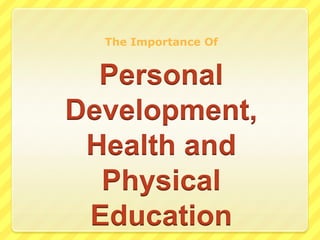 The Importance Of Personal Development, Health and Physical Education 