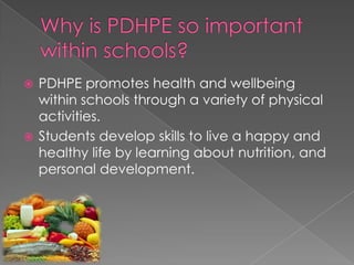 Why is PDHPE so important within schools?<br />PDHPE promotes health and wellbeing within schools through a variety of phy...