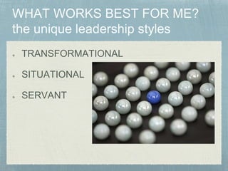 TRANSFORMATIONAL
SITUATIONAL
SERVANT
 