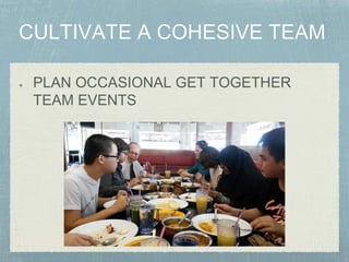 PLAN OCCASIONAL GET TOGETHER
TEAM EVENTS
 