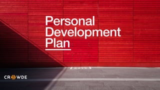 Personal
Development
Plan
 