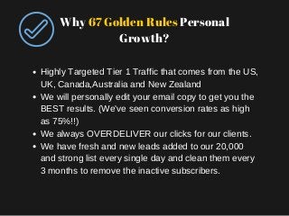 Why 67 Golden Rules Personal
Growth?
Highly Targeted Tier 1 Traffic that comes from the US,
UK, Canada,Australia and New Z...