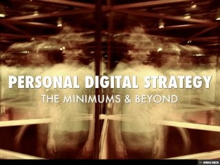 Personal Digital Strategy