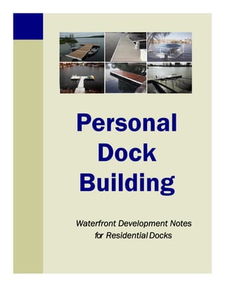 Personal
 Dock
Building
Waterfront Development Notes
    for Residential Docks
 