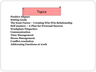 <ul><li>Positive Impact </li></ul><ul><li>Setting Goals </li></ul><ul><li>The trust Factor – Creating Win-Win Relationship...