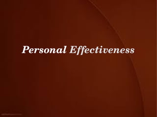 Personal Effectiveness
 