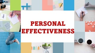 PERSONAL
EFFECTIVENESS
 