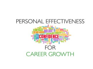 PERSONAL EFFECTIVENESS
FOR
CAREER GROWTH
 