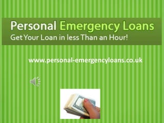 www.personal-emergencyloans.co.uk
 