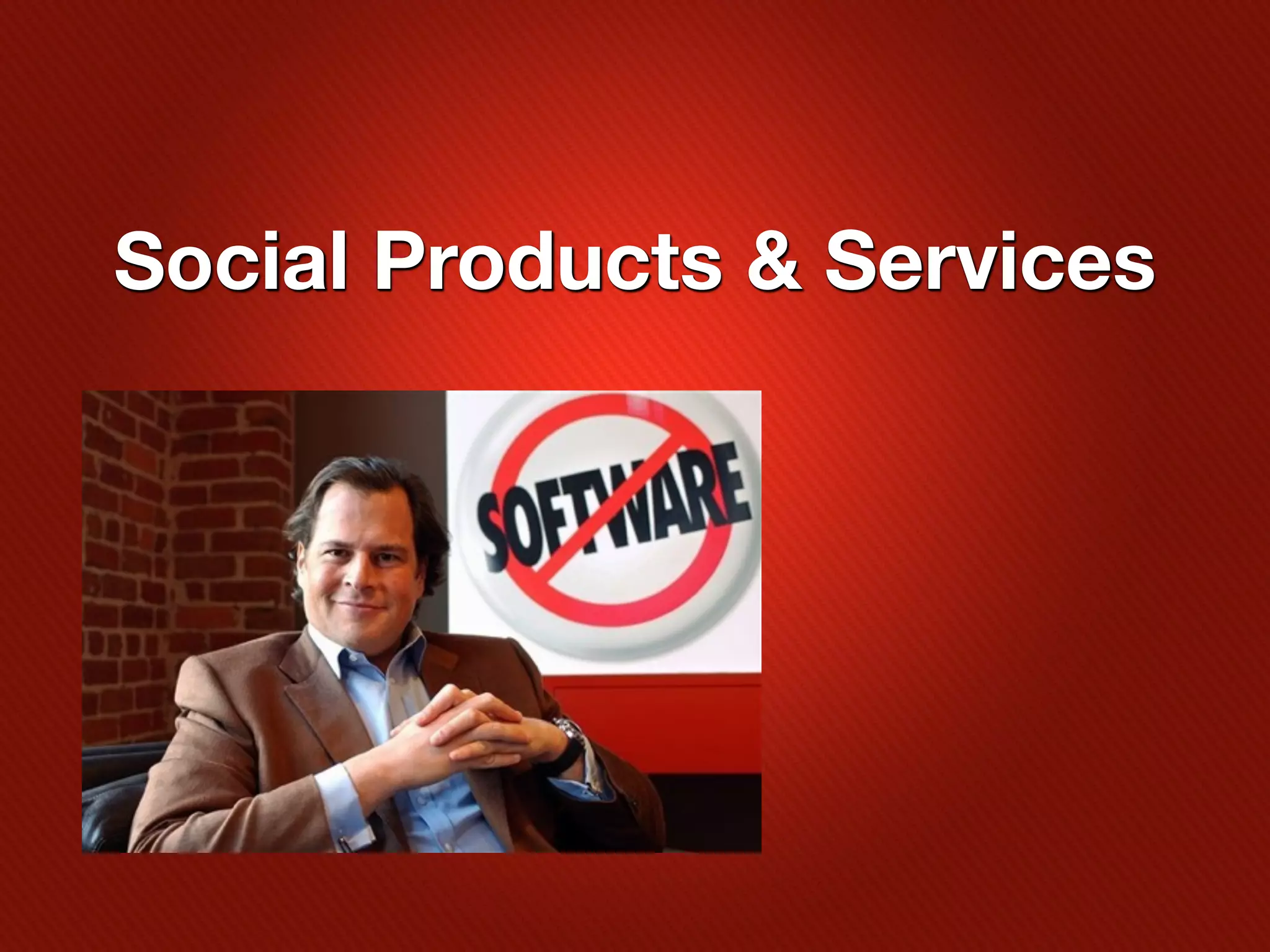 Social Products & Services
 