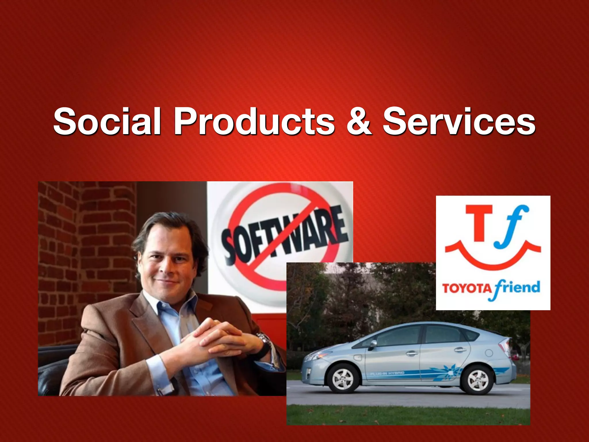Social Products & Services
 