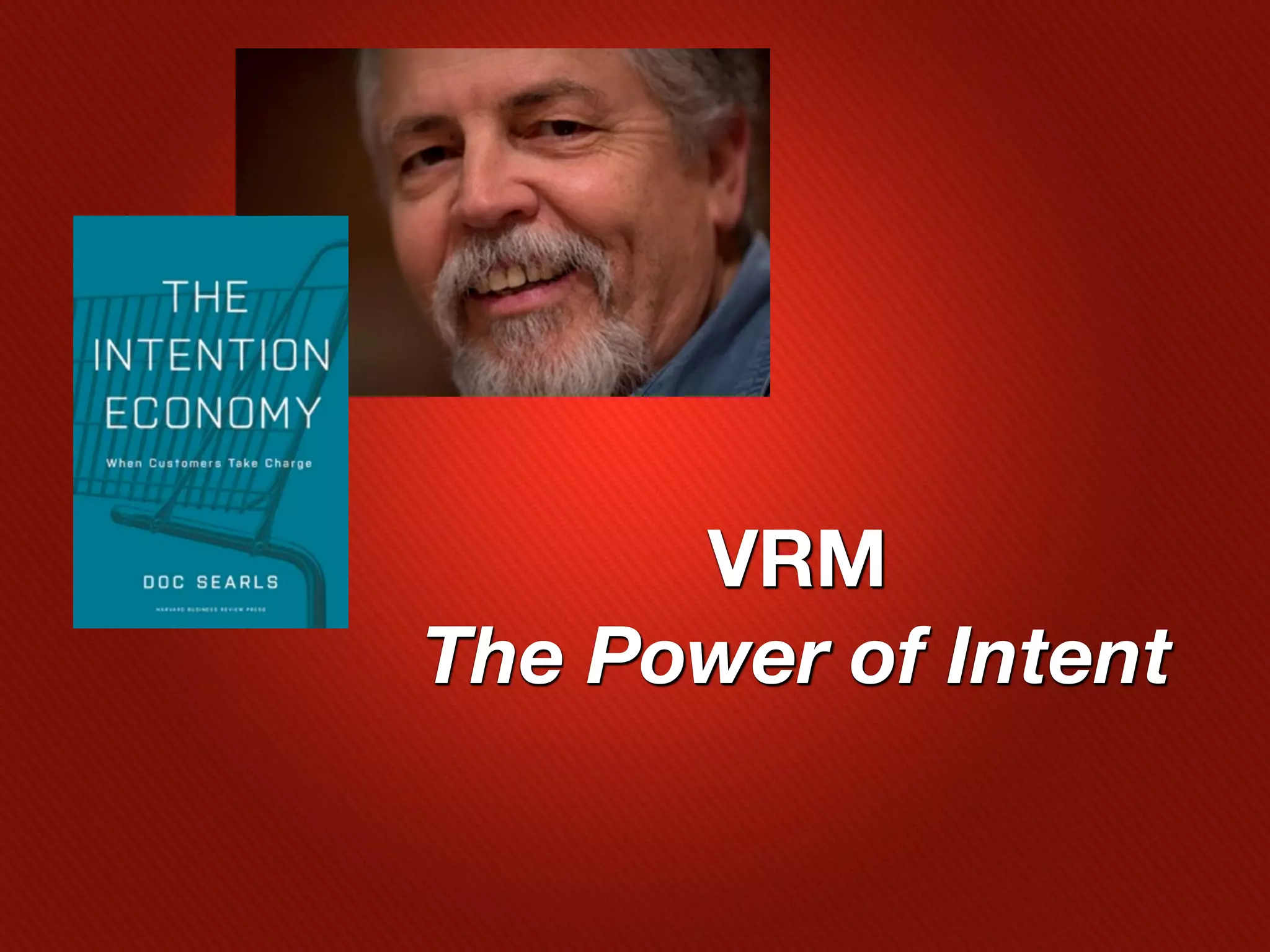 VRM
The Power of Intent
 