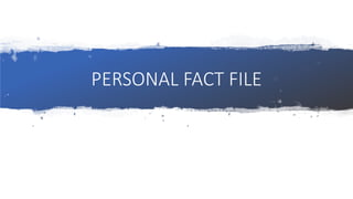 PERSONAL FACT FILE
 