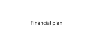 Financial plan
 