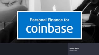 Personal Finance for 
 
 
 
Adam Nash
@adamnash
 