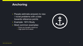 ©2011-2018 Adam Nash
Anchoring
▪ People estimate answers to new
/ novel problems with a bias
towards reference points

▪ Example: 1974 Study

▪ Most common examples:

– Price you bought a stock at

– High point for a stock
7
 