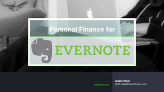 Personal Finance for 
 
 
 
wealthfront.com
Adam Nash
CEO, Wealthfront @adamnash
 