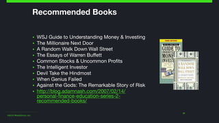 ©2014 Wealthfront, Inc.
31
Recommended Books
▪ WSJ Guide to Understanding Money & Investing

▪ The Millionaire Next Door

...