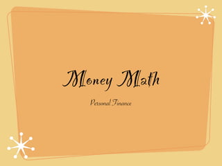 Money Math
  Personal Finance
 