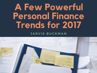 A Few Powerful Personal Finance Trends for 2017