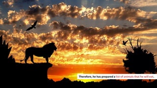 169
Therefore, he has prepared a list of animals that he will eat.
 