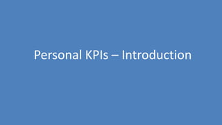 286
Personal KPIs – Introduction
 