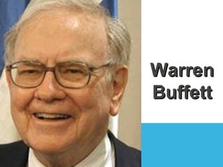 WarrenWarren
BuffettBuffett
 