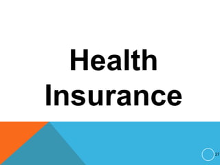 Health
Insurance
27
 